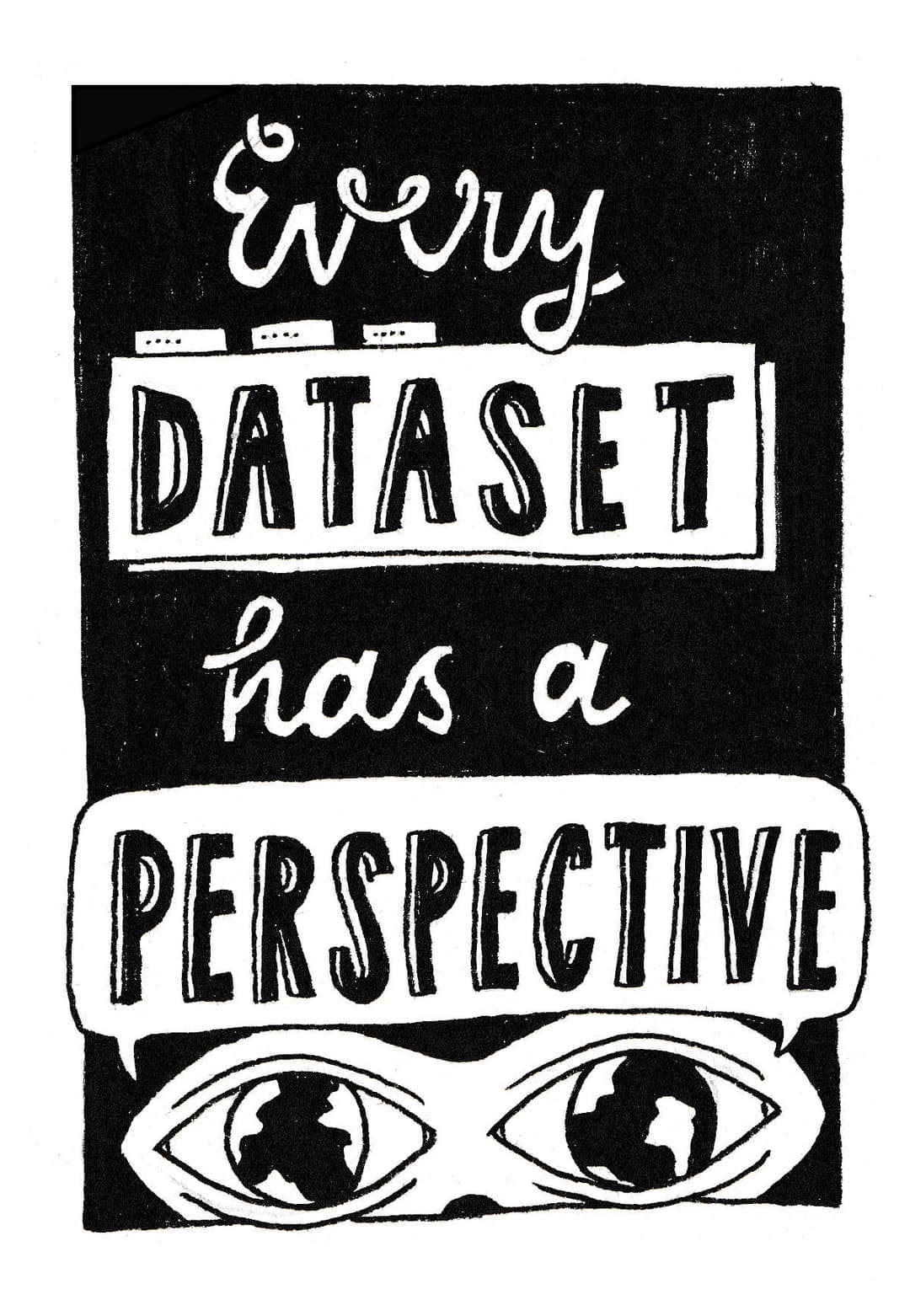 Every dataset has a perspective